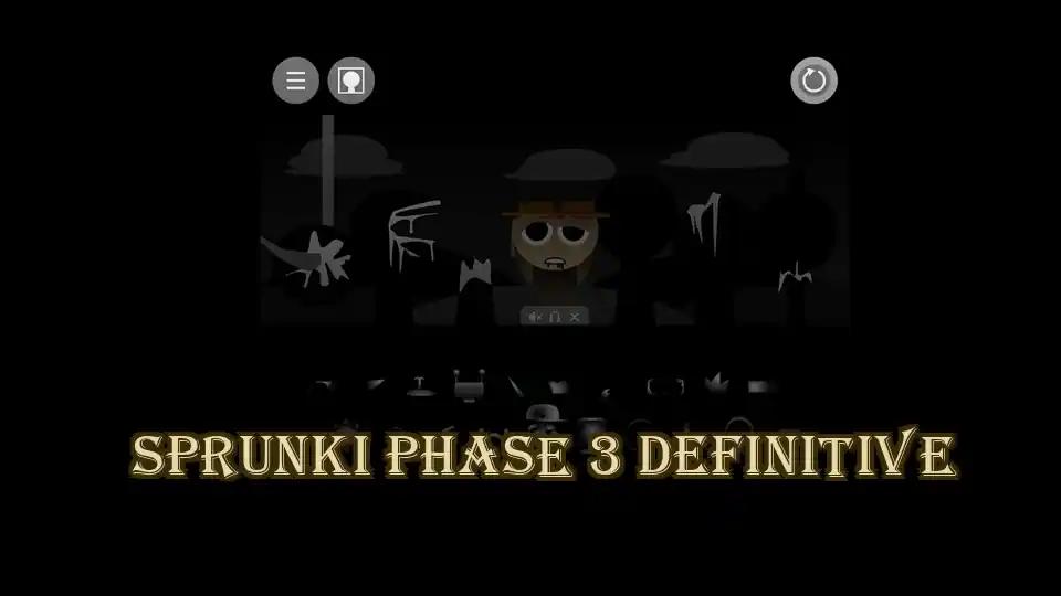 Sprunki Phase 3 Definitive