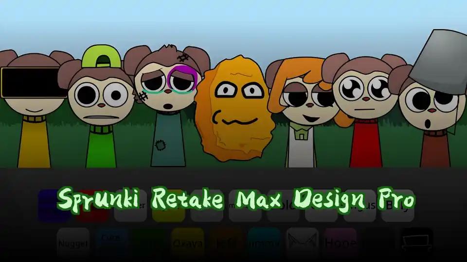 Sprunki Retake Max Design Pro