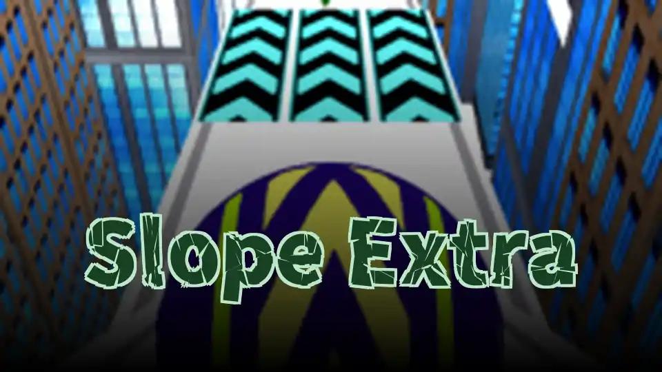 Slope Extra