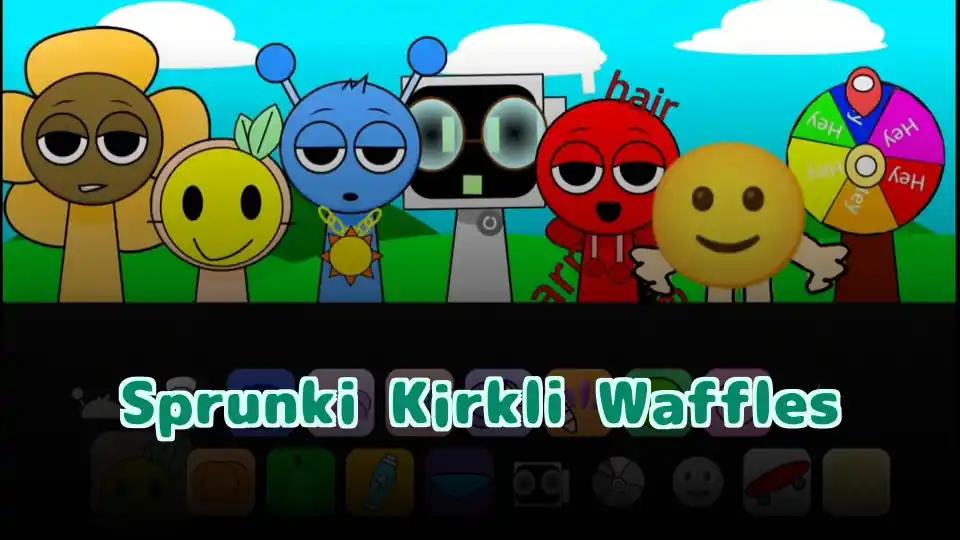 Sprunki Kirkli Waffles