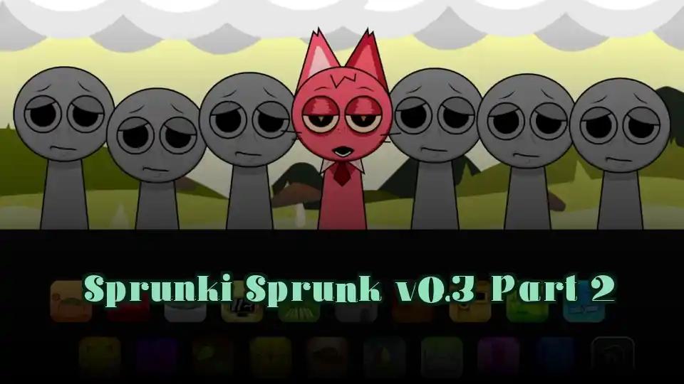 Sprunki Sprunk v0.3 Part 2