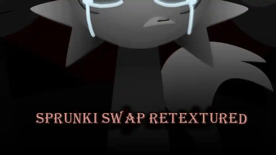 Sprunki Swap Retextured