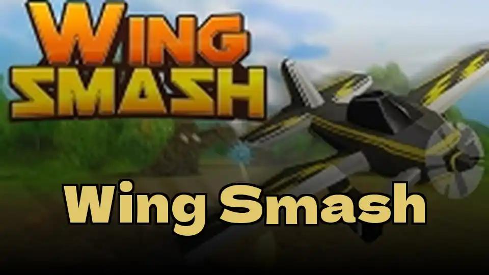 Wing Smash