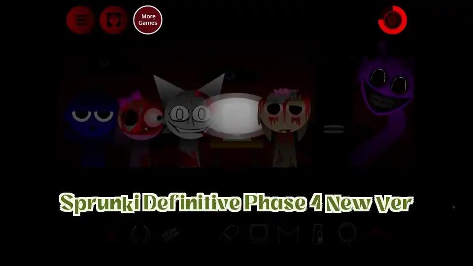 Sprunki Definitive Phase 4 New Ver
