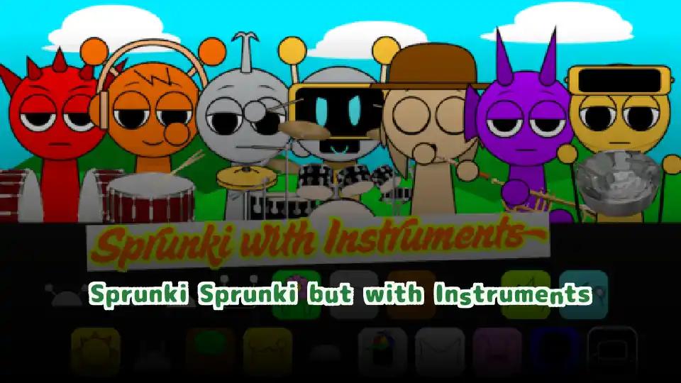 Sprunki Sprunki but with Instruments